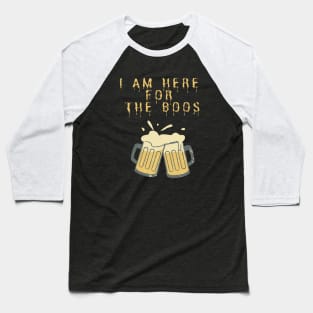 I am here for the boos Halloween Script Baseball T-Shirt